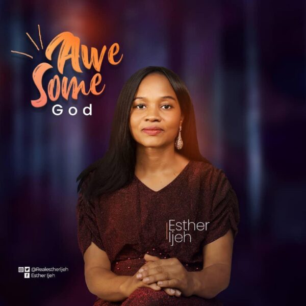 Awesome God - Esther Ijeh