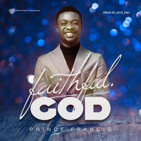 Faithful God - Prince Francis