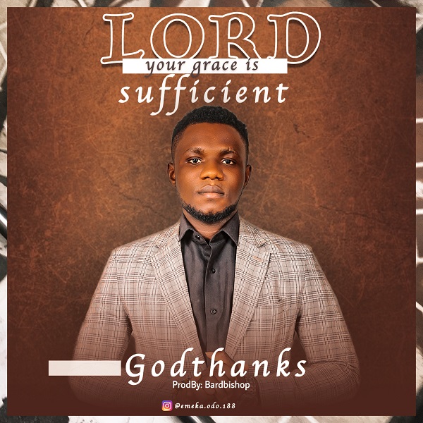 Lord Your Grace Is Sufficient - Godthanks