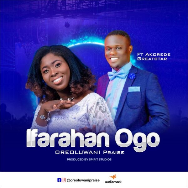 Ifarahan Ogo By Oreoluwani Praise ft. Akorede Greatstar