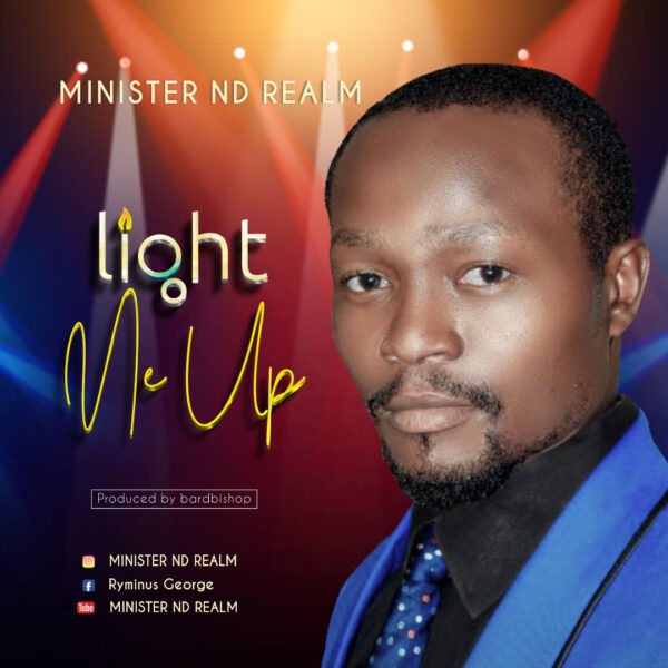 Light Me Up - Minister ND Realm