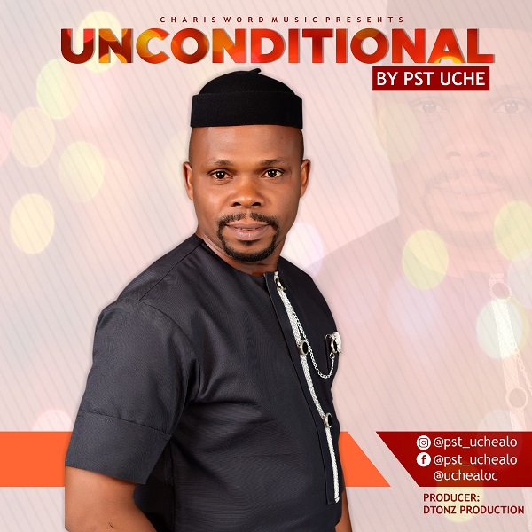 Unconditional - Uchealo Chukwueke