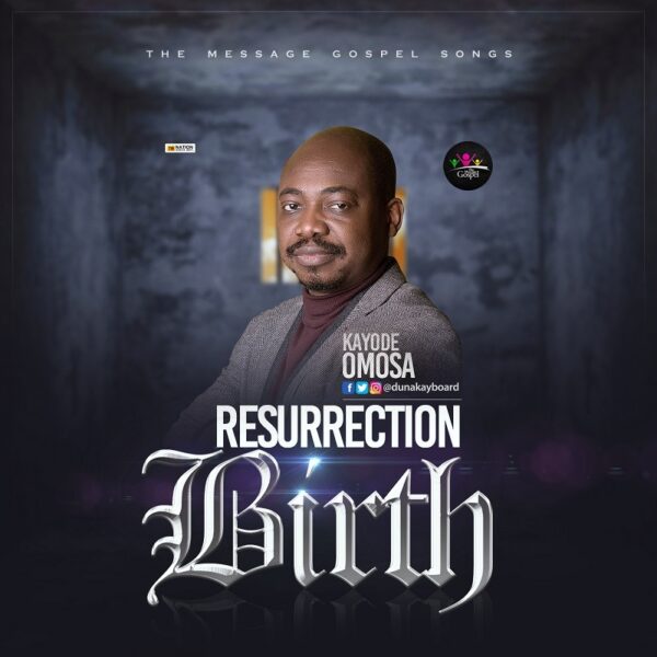 Resurrection Birth - Kayode Omosa