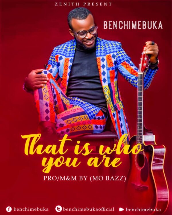 That Is Who You Are - Benchimebuka