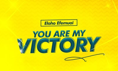 You Are My Victory - Eloho Efemuai