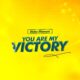 You Are My Victory - Eloho Efemuai