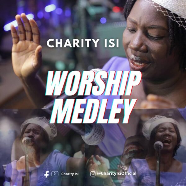 Worship Medley - Charity Isi