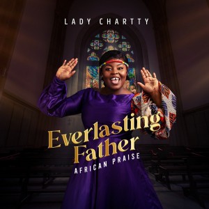 Everlasting Father - Lady Chartty
