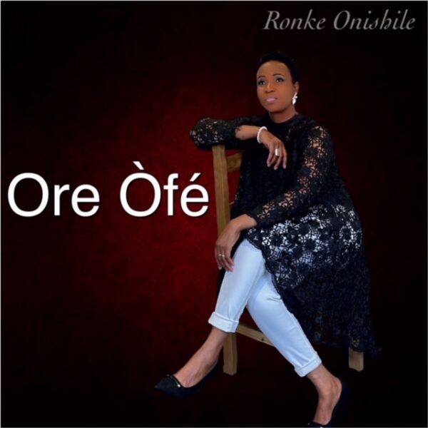 Ore ofe - Ronke Onishile