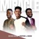 Miracle - Moses Bliss + Festize and Chizie