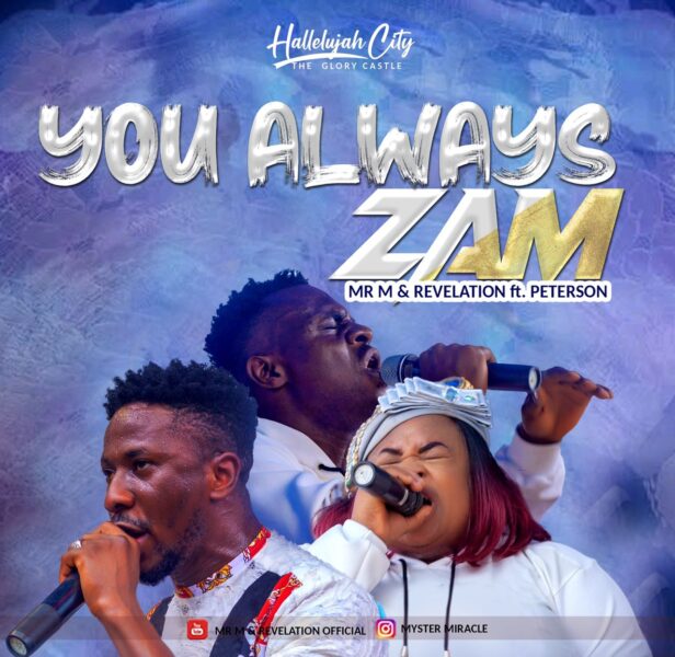 You Always Zam - Mr. M & Revelation - Feat Okopi Peterson