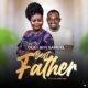 Best Father By Ola Ft Biyi Samuel