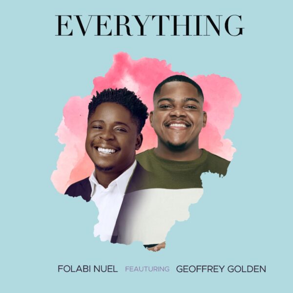 Everything - Folabi Nuel + Geoffrey Golden