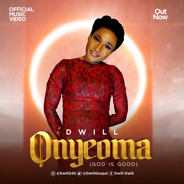 D Will - Onyeoma (God is Good)
