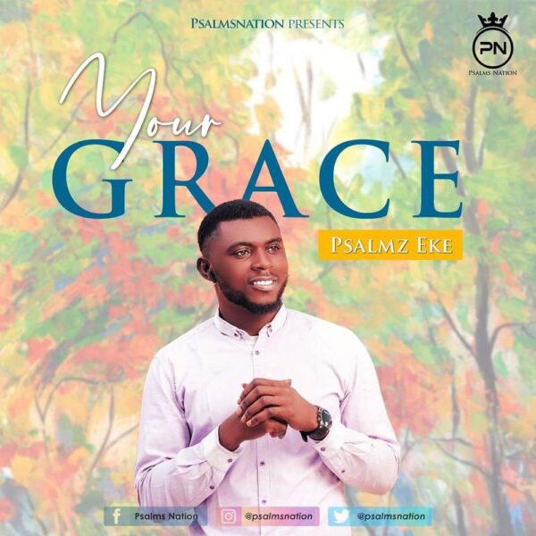 Your Grace - Psalmz Eke