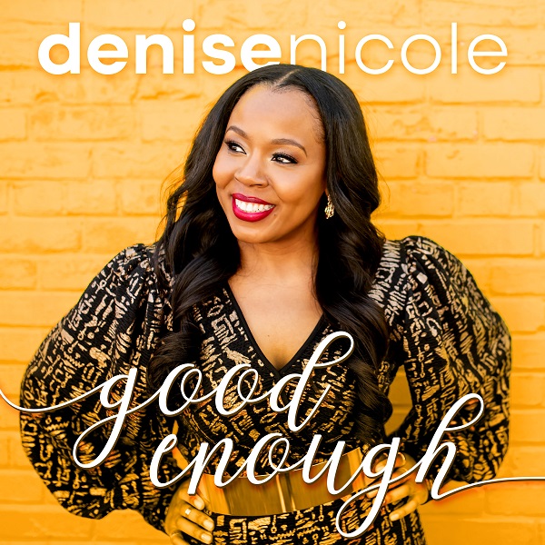 GOOD ENOUGH - Denise Nicole