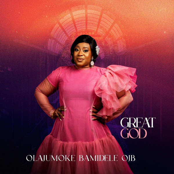 Great God - Olajumoke Bamidele OJB