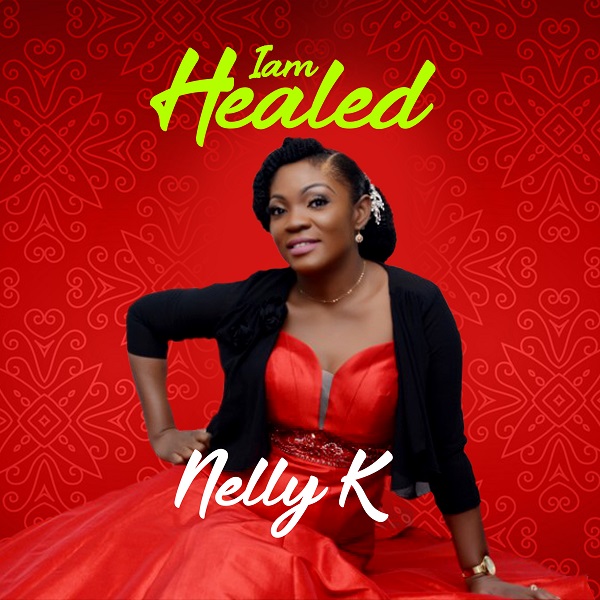 I AM HEALED - Nelly K