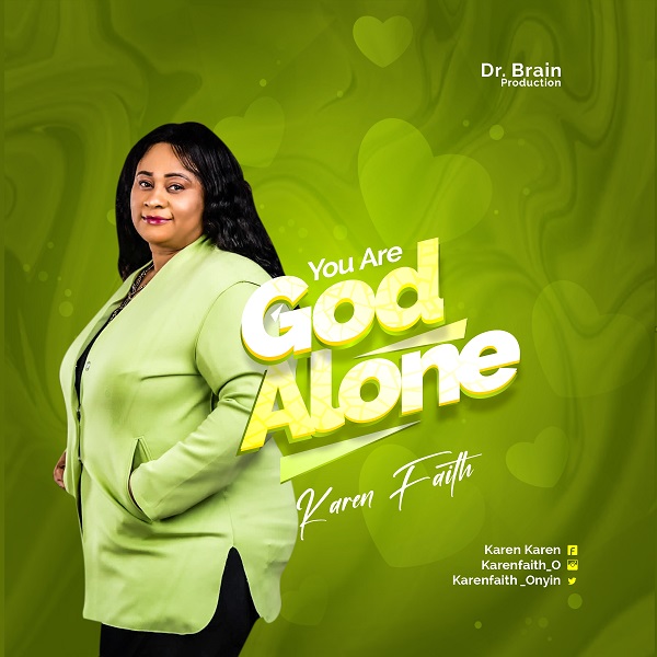 You Are God Alone - Karen Faith