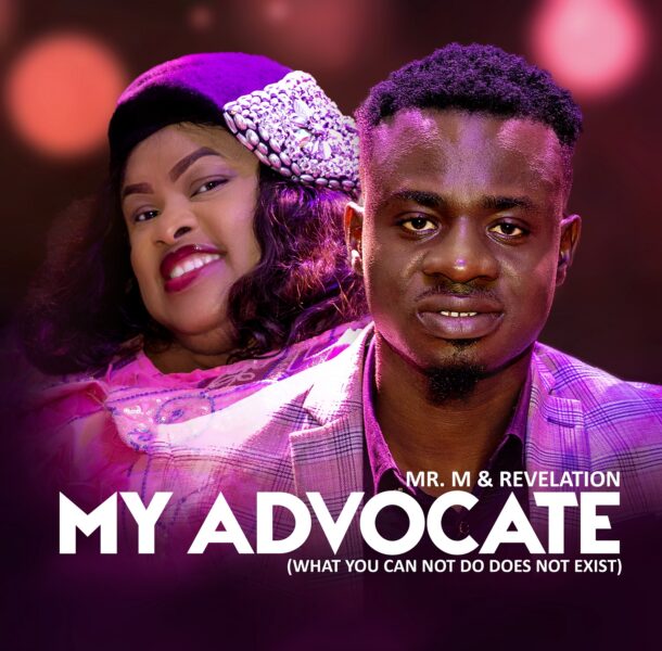 MR M & REVELATION - MY ADVOCATE (What God Cannot Do Does Not Exist)