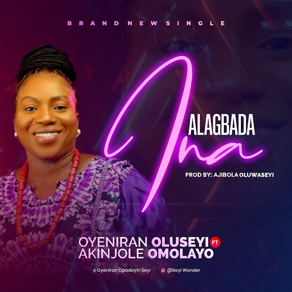 Download Alagbada Ina By Oyeniran Oluseyi Ft. Akinjole Omolayo