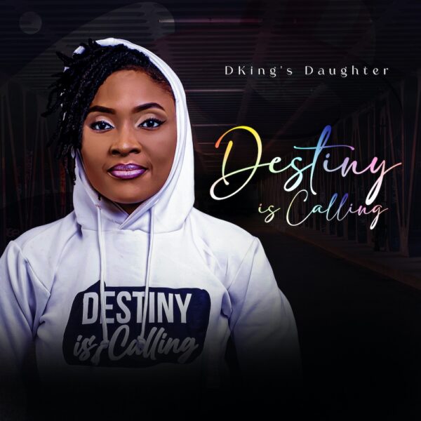 Destiny Is Calling By DKing's Daughter
