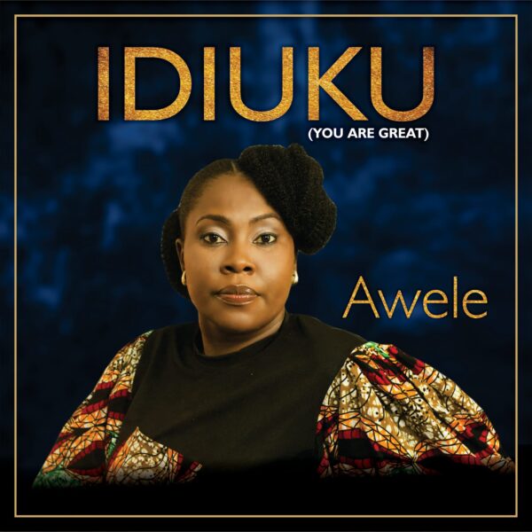 Download IDIUKU (You Are Great) By Awele