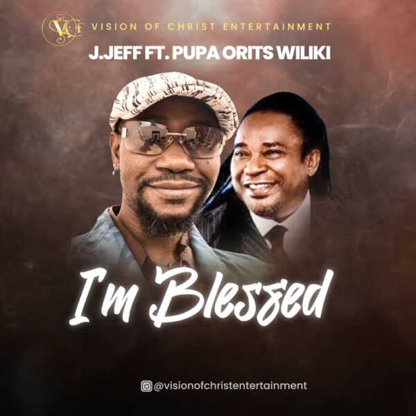 Download I'm Blessed By J. Jeff Ft. Pupa Orits Wiliki