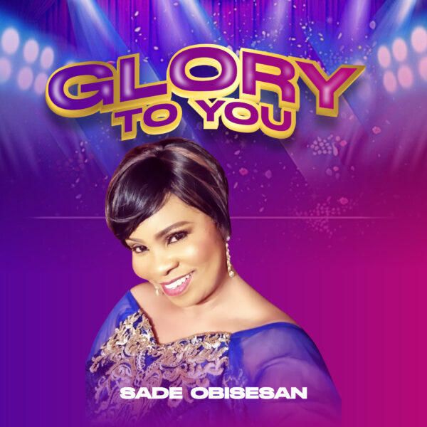 Glory To You - Sade Obisesan