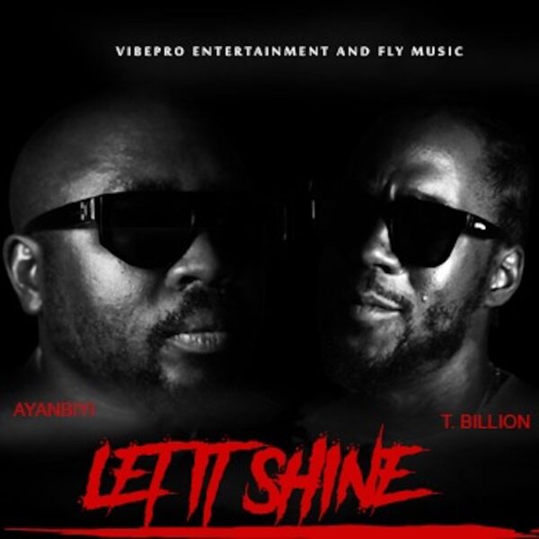 Let It Shine - Ayanbiyi ft. T billion