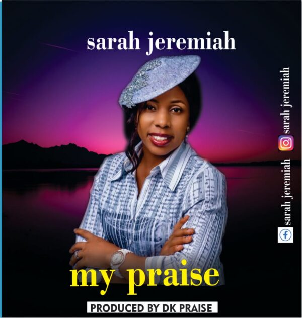 Sarah Jeremiah - My Praise