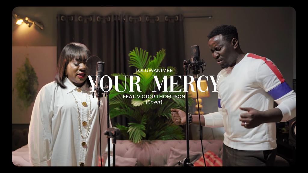 Toluwanimee - Mercy (Cover) Ft. Victor Thompson