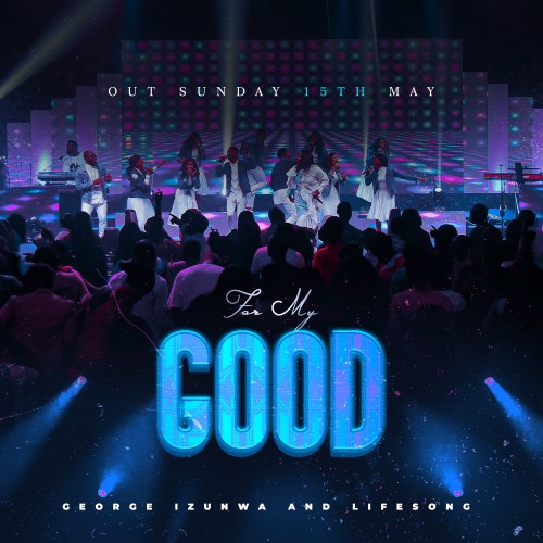 For My Good By Pastor George Izunwa