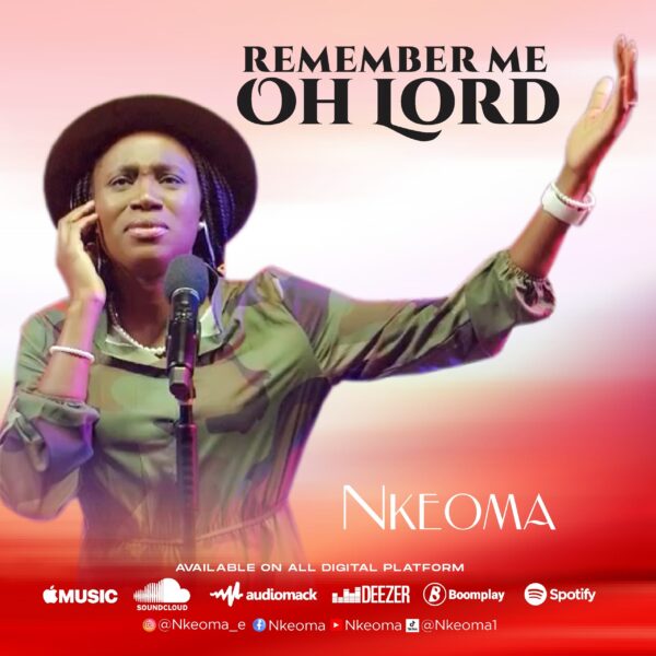 Remember Me Oh Lord - Nkeoma
