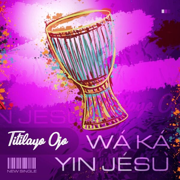 Waka Yin Jesu - Titilayo Ojo.