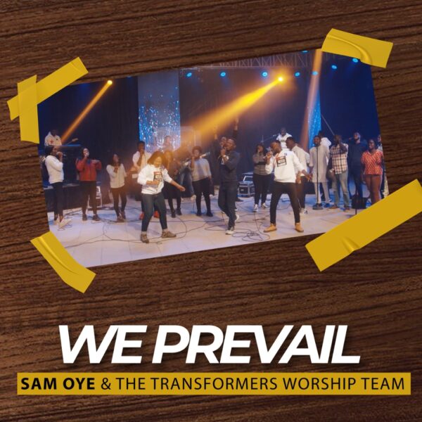 Download We Prevail Rev Sam Oye Ft. The Transformers worship team
