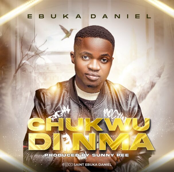 Download Chukwu Dinma By Ebuka Daniel