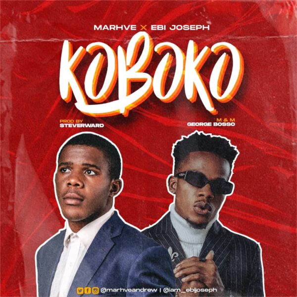 Download Koboko By Marhve Ft. Ebi Joseph