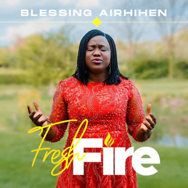 Fresh Fire By Blessing Airhihen