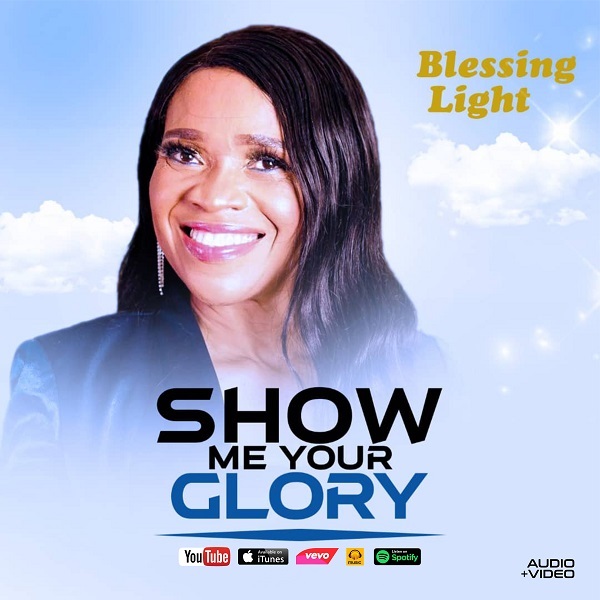 Show Me Your Glory - Blessing Light