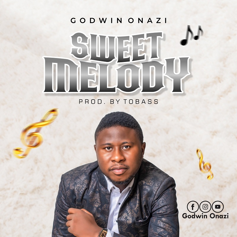 Download Sweet Melody By Godwin Onazi