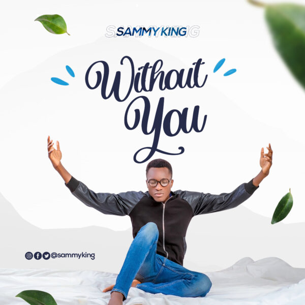 Download Without You By Sammy King