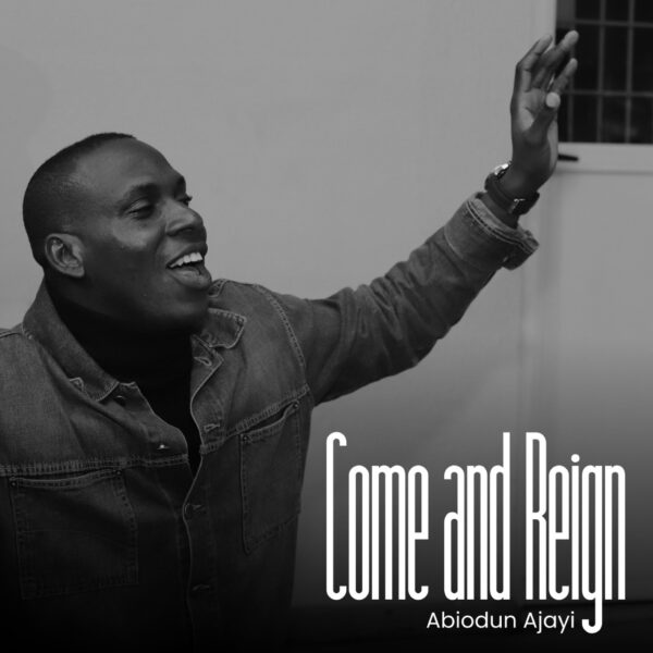 Download Come and Reign By Abiodun Ajayi