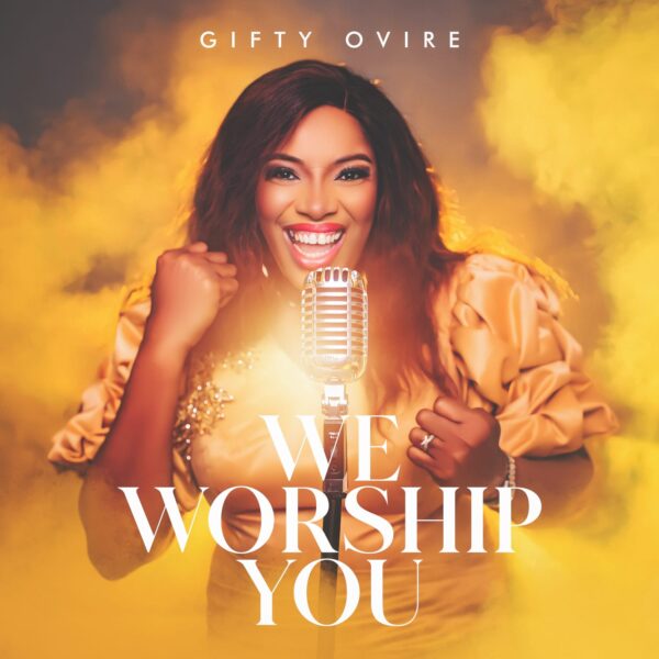 Download We Worship You - Gifty Ovire