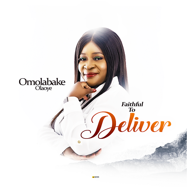 Faithful to Deliver - Omolabake Olaoye