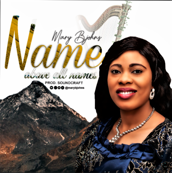 Name Above All Names - Mary Bjohns