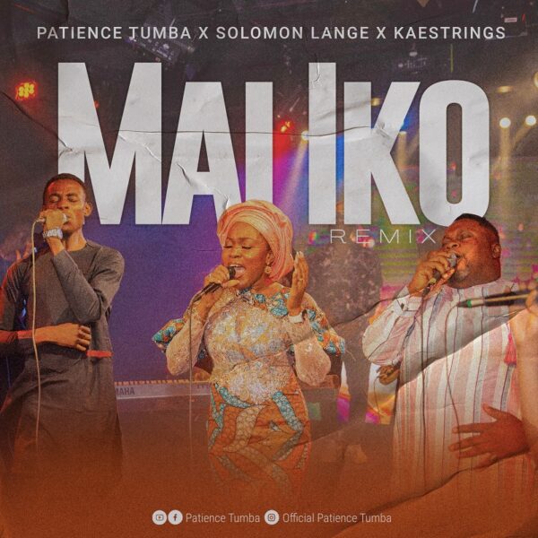 Patience Tumba - Mai Iko (Almighty) Ft. Solomon Lange & Kaesstrings Mp3