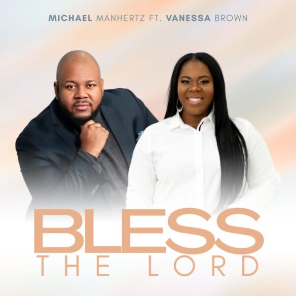 Bless The Lord - Michael Manhertz ft. Vanessa Brown