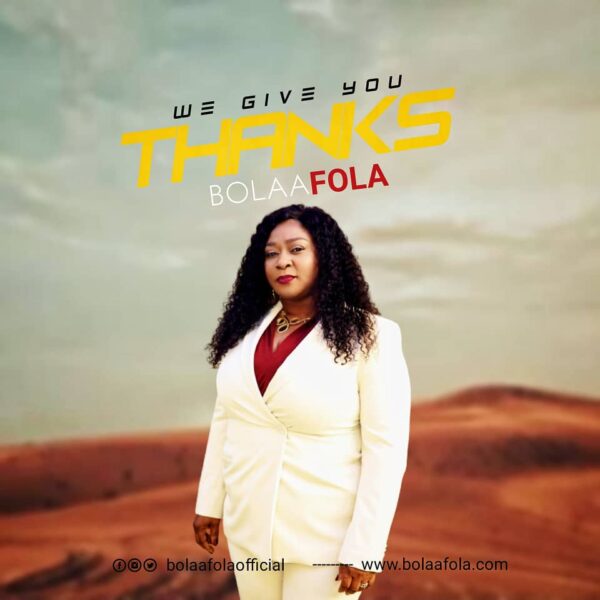 We Give You Thanks - Bolaa Fola