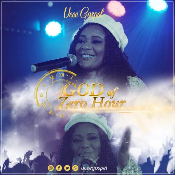 GOD OF ZERO HOUR - Uceegospel